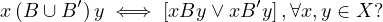 x(B ∪B ′)y  ⇐⇒  [xBy ∨xB ′y],∀x,y ∈ X?
