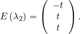         (    )
          - t
E (λ2) = (  t ) .
           t
