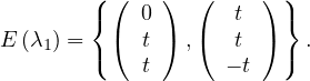         ( (  0)  (   t ) )
E (λ ) = { ( t) ,(   t ) } .
    1   (    t      - t  )
