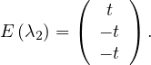         (  t )
E (λ ) = ( - t) .
   2      - t
