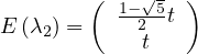         ( 1-√5- )
E (λ2) =    2  t
            t
