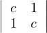 |     |
|| c  1||
| 1  c|