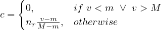     {
c =  0, v-m   if v < m ∨ v > M
     nr M-m-, otherwise
