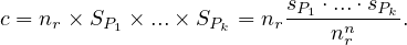 c = nr × SP1 × ...× SPk = nrsP1 ⋅...n⋅sPk.
                             nr
