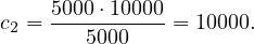 c = 5000⋅10000 = 10000.
2      5000
