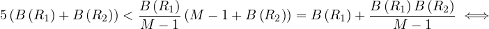                    B-(R1)                          B-(R1-)B-(R2-)
5(B (R1)+ B (R2)) < M - 1 (M - 1 + B (R2 )) = B(R1 )+   M - 1     ⇐⇒
