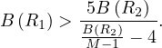          5B (R )
B (R1) > B(R2)2--.
         M--1-- 4
