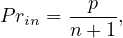         p
Prin = n+-1,
